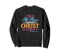 I Can Do All Things Through Christ - Bible Verse Gift Sweatshirt
