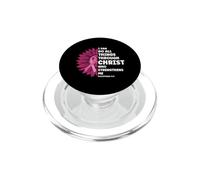 I Can Do All Things Through Christ Breast Cancer Awareness PopSockets PopGrip for MagSafe