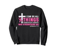 I Can Do All Things Through Christ Breast Cancer Awareness Sweatshirt