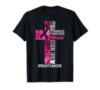 I Can Do All Things Through Christ Breast Cancer Awareness T-Shirt