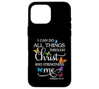 I Can Do All Things Through Christ Butterfly Art - Religious Case for iPhone 16 Pro Max