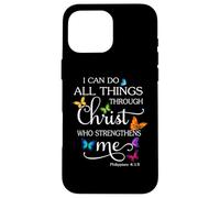 I Can Do All Things Through Christ Butterfly Art - Religious Case for iPhone 16 Pro Max