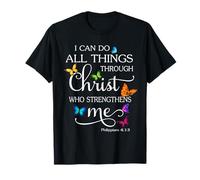 I Can Do All Things Through Christ Butterfly Art - Religious T-Shirt