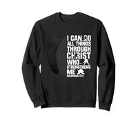 I Can Do All Things Through Christ Hockey Philippians 4 13 Sweatshirt