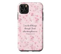 I Can Do All Things Through Christ Philip 4:13 Pink Flora Case for iPhone 11 Pro Max
