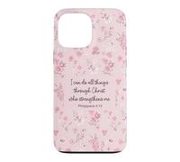 I Can Do All Things Through Christ Philip 4:13 Pink Flora Case for iPhone 13 Pro Max