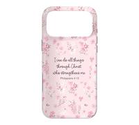 I Can Do All Things Through Christ Philip 4:13 Pink Flora Case for iPhone 17 Pro Max