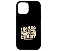 I Can Do All Things Through Christ - Philippians 4:13 Bible Case for iPhone 12 Pro Max