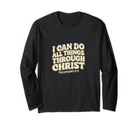 I Can Do All Things Through Christ - Philippians 4:13 Bible Long Sleeve T-Shirt