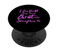 I Can Do All Things Through Christ Philippians 4:13 Bible PopSockets Adhesive PopGrip