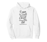 I Can Do All Things Through Christ Philippians 4:13 Bible Pullover Hoodie