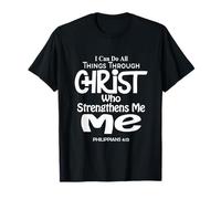 I Can Do All Things Through Christ - Philippians 4:13 Bible T-Shirt