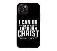 I Can Do All Things Through Christ Philippians 4 13 Case for iPhone 11 Pro