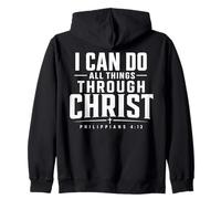 I Can Do All Things Through Christ Philippians 4 13 Zip Hoodie