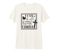I Can Do All Things Through Christ Premium T-Shirt