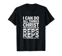 I Can Do All Things Through Christ Reps Philippians 4:13 T-Shirt