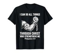 I Can Do All Things Through Christ Scripture Strength Faith T-Shirt