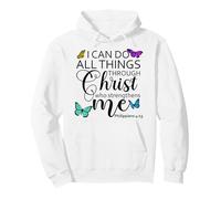 I Can Do All Things Through Christ Sign Philippians 4 13 God Pullover Hoodie