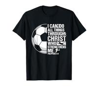 I Can Do All Things Through Christ Soccer Verse T-Shirt