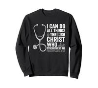I Can Do All Things Through Christ Who Strengthens Me Nurse Sweatshirt