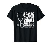 I Can Do All Things Through Christ Who Strengthens Me Nurse T-Shirt