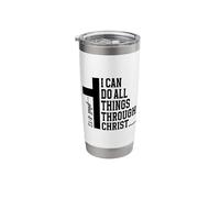 I Can Do All Things Through Christ Who Strengthens Me Stainless Steel Insulated Tumbler
