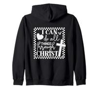 I Can Do All Things Through Christ Zip Hoodie