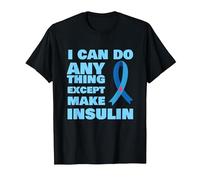 I Can Do Anything Except Insulin T1 Type 1 Diabetes T-Shirt, Men, Black, 4X-Large