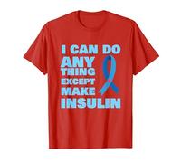 I Can Do Anything Except Insulin T1 Type 1 Diabetes T-Shirt, Men, Red, Large