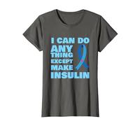 I Can Do Anything Except Insulin T1 Type 1 Diabetes T-Shirt, Women, Asphalt Grey, X-Small