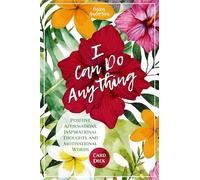 I Can Do Anything: Positive Affirmations, Inspirational Thoughts and Motivational Words Card Deck: Positive Affirmations, Inspirational Thoughts and ... Meditation, For Fans of Badass Affirmations)