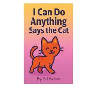 I Can Do Anything Says the Cat
