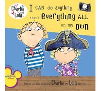 I Can Do Anything That's Everything All on My Own (Charlie and Lola)