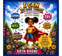 I Can Do Hard Things: A Growth Mindset Story for Little Learners