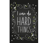 I Can Do Hard Things: Blank Lined Notebook for Writing/ 120 pages/ 6"x9"