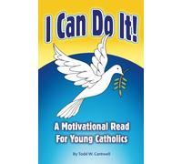 I Can Do It!: A Motivational Read For Young Catholics