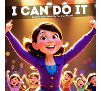 I Can Do It: A Story About Self-Confidence (The Emotionally Empowered Kids)