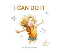 I Can Do It: A toddler book about building confidence in daily tasks, always learning and embracing the challenge that leads to success. Hardcover Extended Edition.
