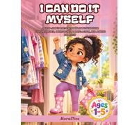 I Can Do It Myself!: A Read-Aloud Picture Book About Toddler Independence, Confidence, Trying Again, and Asking for Help