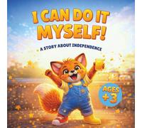 I Can Do It Myself!: Pip´s Big Day - Pip the Little Fox Learns by Trying (Little Stories Collection)