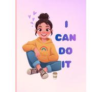 I Can Do It: Positive Mindset Ruled Notebook: Stay motivated and write your thoughts, goals, and ideas every day