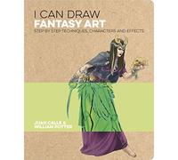 I Can Draw Fantasy Art: Step by step techniques, characters and effects (I Can Draw, 1)