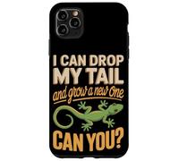 I Can Drop My Tail And Grow A New One Can You Case for iPhone 11 Pro Max