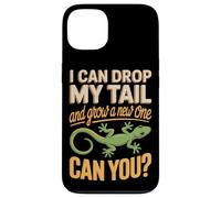 I Can Drop My Tail And Grow A New One Can You Case for iPhone 13