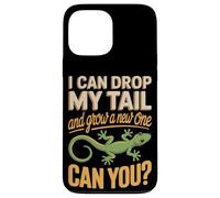 I Can Drop My Tail And Grow A New One Can You Case for iPhone 13 Pro Max