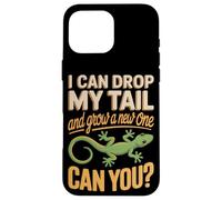 I Can Drop My Tail And Grow A New One Can You Case for iPhone 16 Pro Max