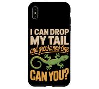 I Can Drop My Tail And Grow A New One Can You Case for iPhone XS Max