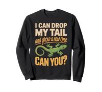 I Can Drop My Tail And Grow A New One Can You Sweatshirt