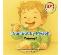 I Can Eat by Myself-Yummy!: A Confidence-Boosting Story for Toddlers (I Can Do It!)