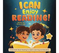 I Can Enjoy Reading!: A Kid’s Book About Reading to Inspire Learning and Education. (I Can Books)